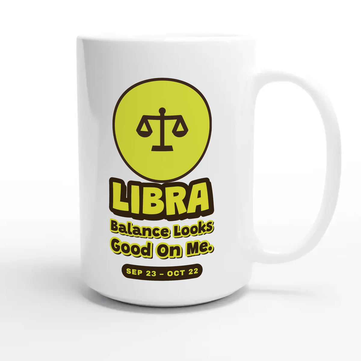 Libra. Balance Looks Good On Me — cute 15oz white coffee mug