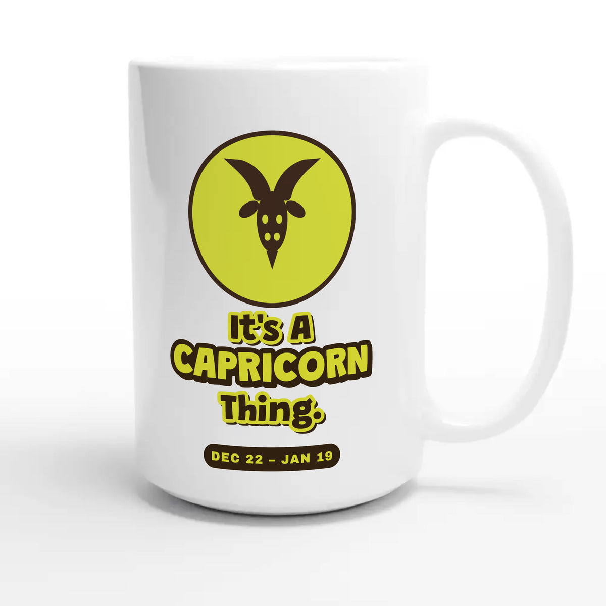 It’s A Capricorn Thing — cute 15oz white coffee mug