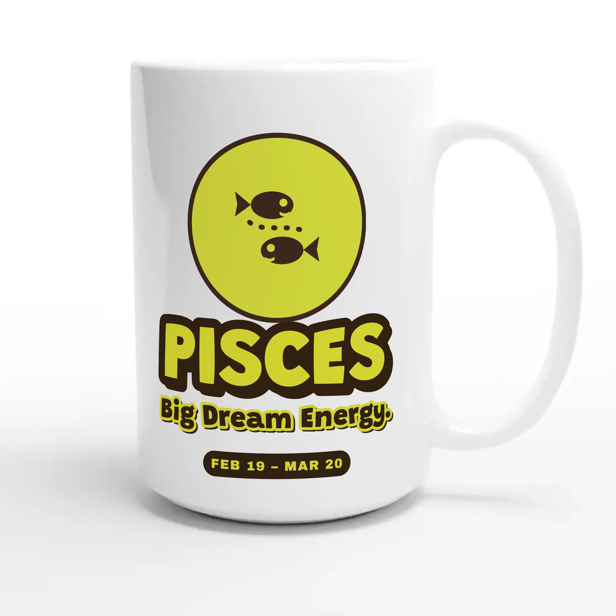 Pisces • Big Dream Energy — cute 15oz white coffee mug