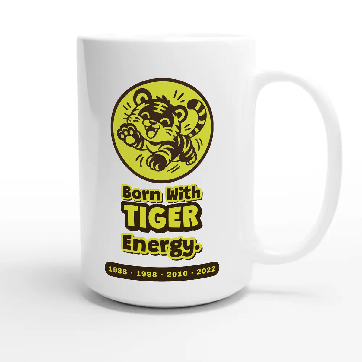 Born With Tiger Energy — cute 15oz white coffee mug