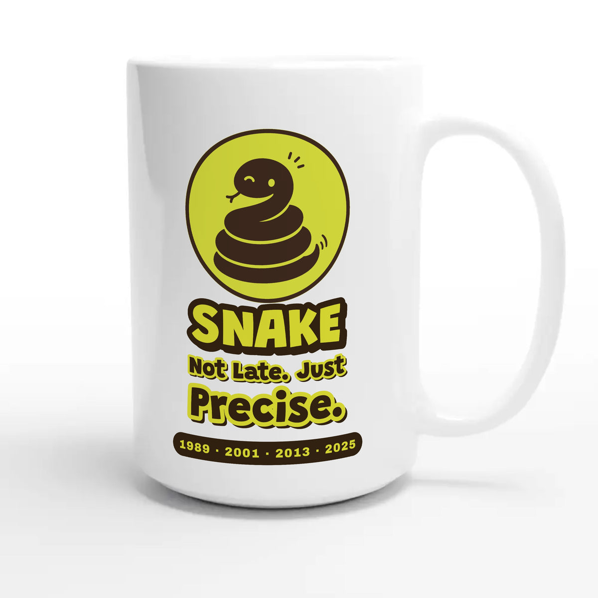 Snake • Not Late. Just Precise — funny 15oz white coffee mug
