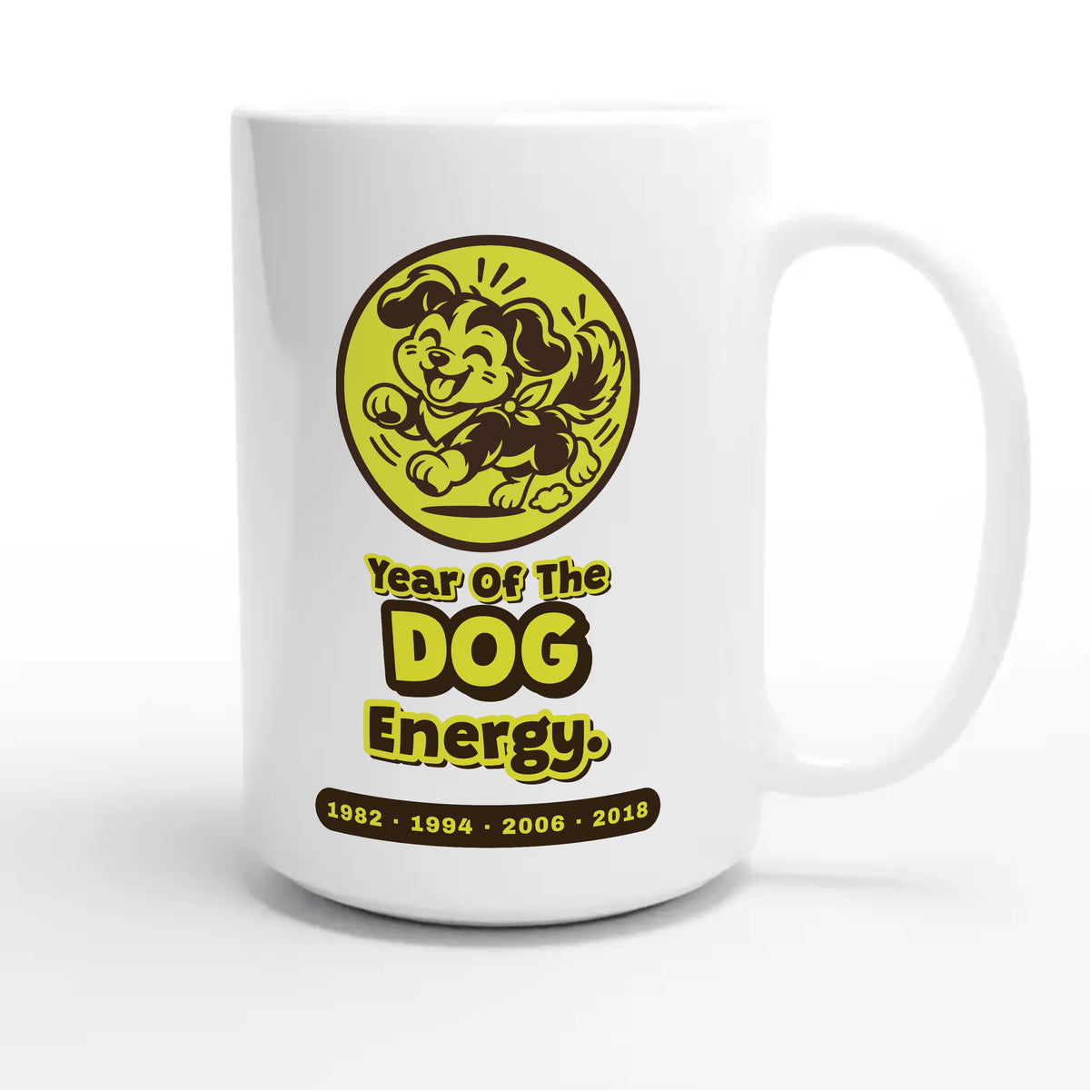 Year Of The Dog Energy — cute 15oz white coffee mug