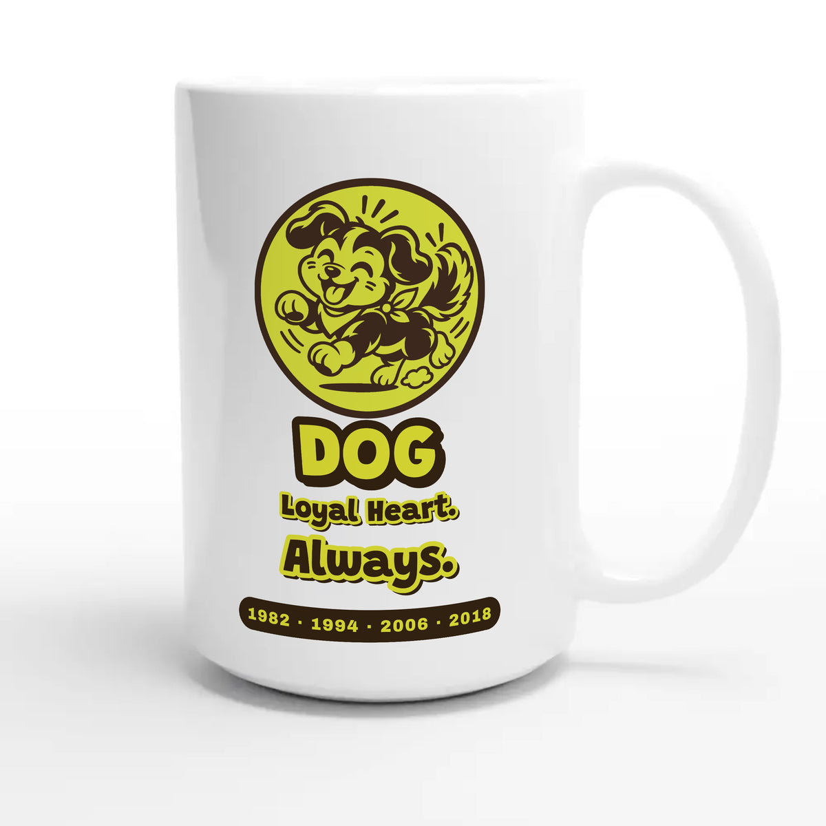 Dog • Loyal Heart. Always — cute 15oz white coffee mug