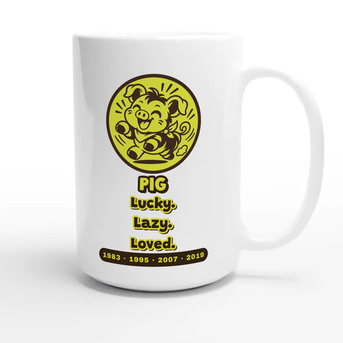 Pig • Lucky. Lazy. Loved — funny 15oz white coffee mug