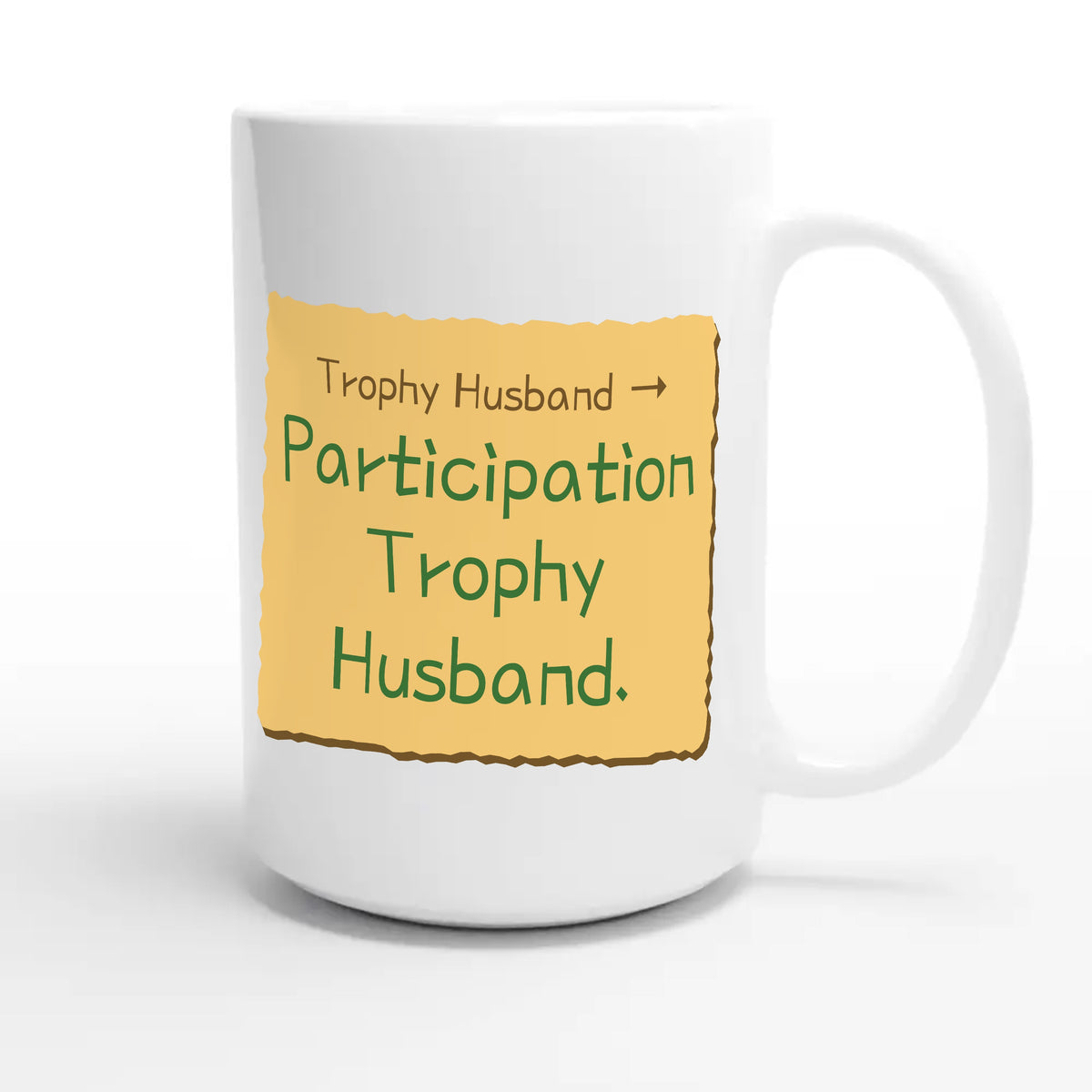 Trophy Husband → Participation Trophy Husband — funny 15oz white coffee mug