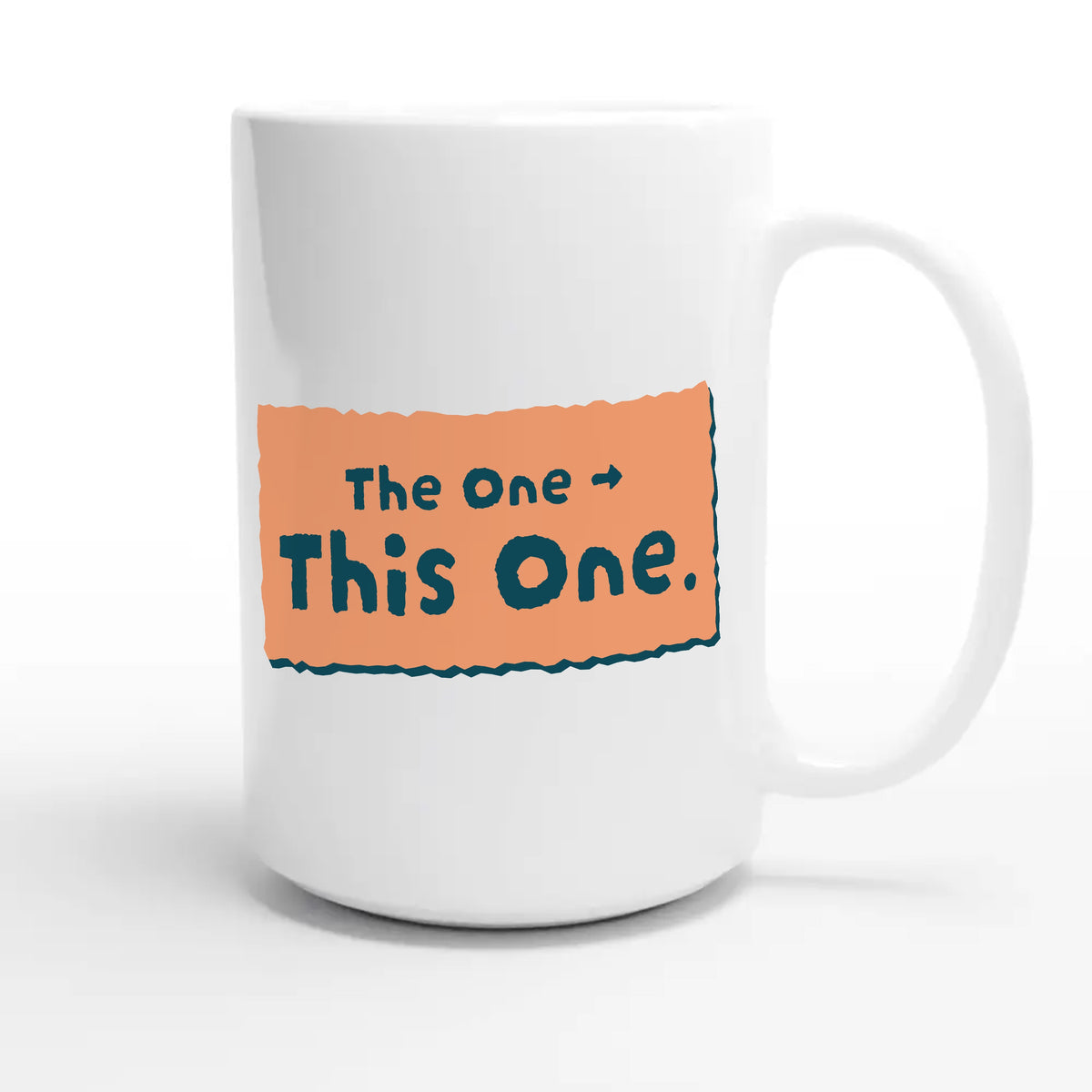 The One → This One — funny 15oz white coffee mug
