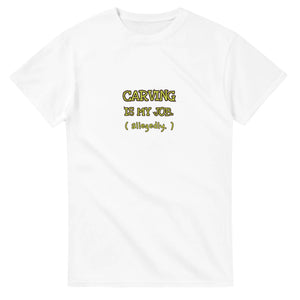 Carving Is My Job. Allegedly — white unisex t-shirt