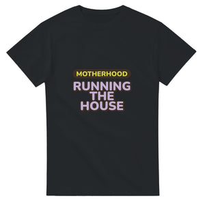 Motherhood: Running The House — black unisex t-shirt