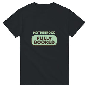 Motherhood: Fully Booked — black unisex t-shirt
