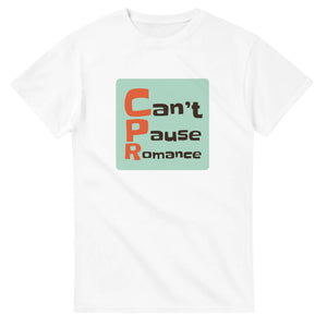 Can’t Pause Romance — white unisex t-shirt