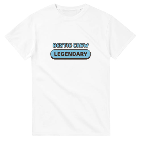 Bestie Crew: Legendary — white unisex t-shirt