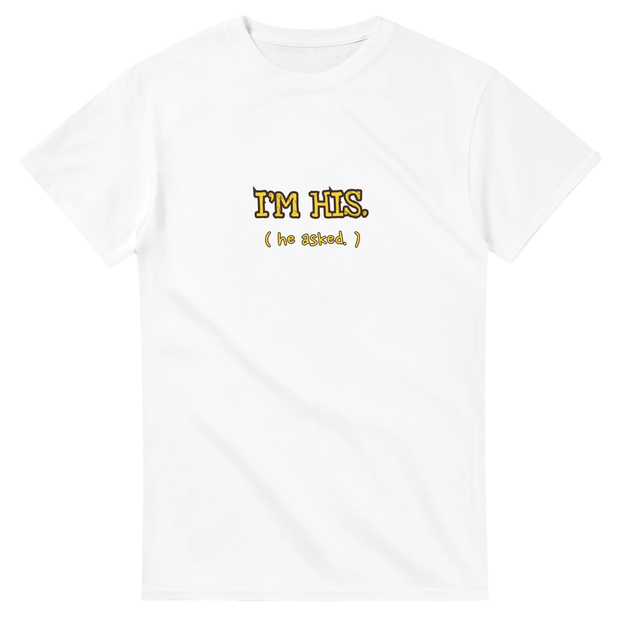 I'M His. (He Asked.) — white unisex t-shirt