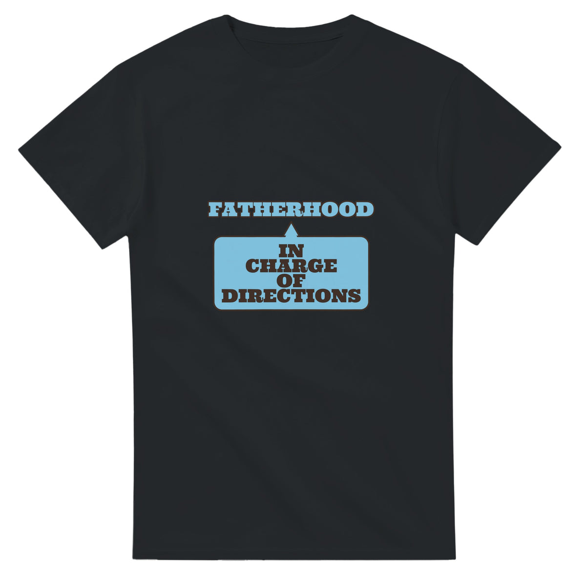 Fatherhood: In Charge Of Directions — black unisex t-shirt