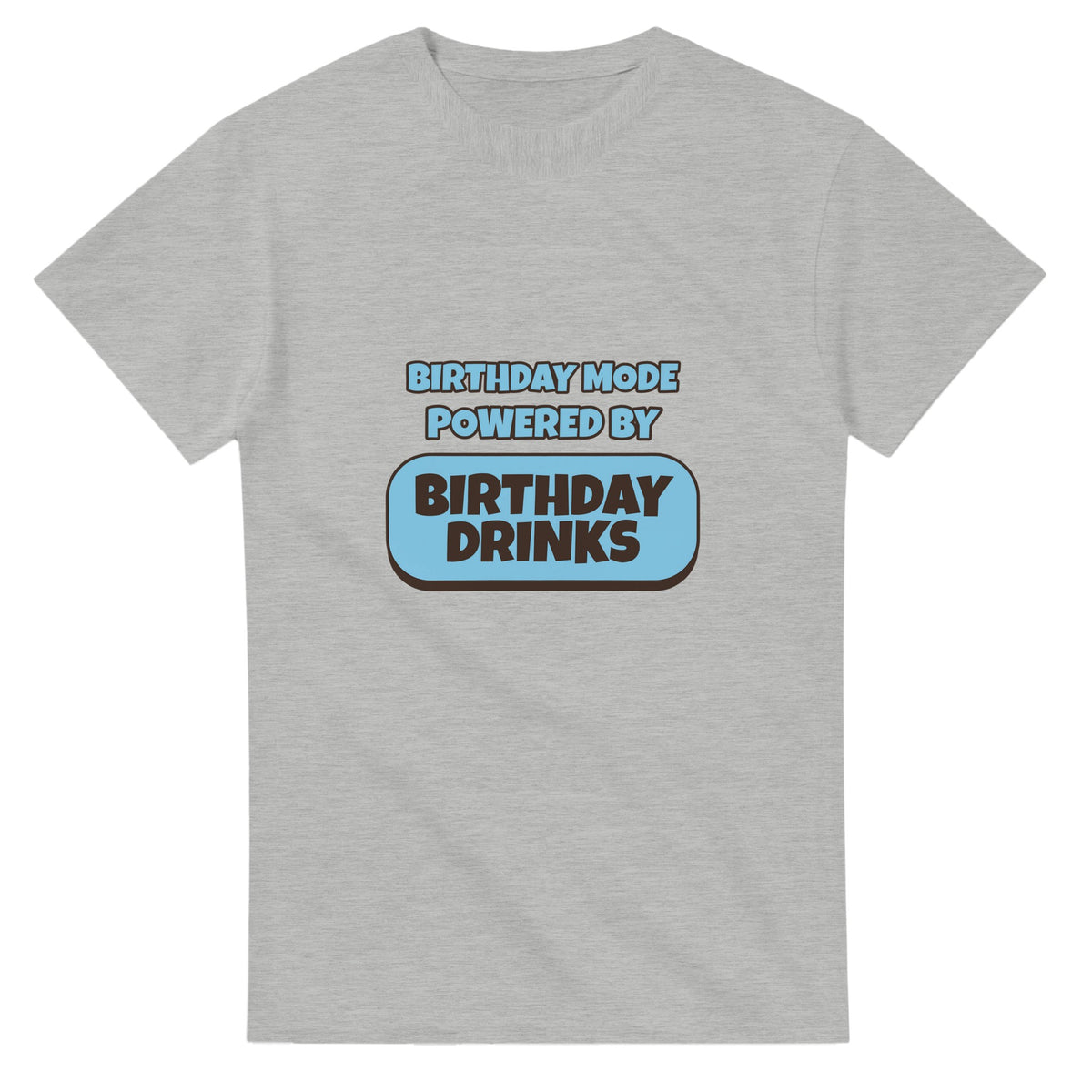 Birthday Mode Powered By Birthday Drinks — ash unisex t-shirt