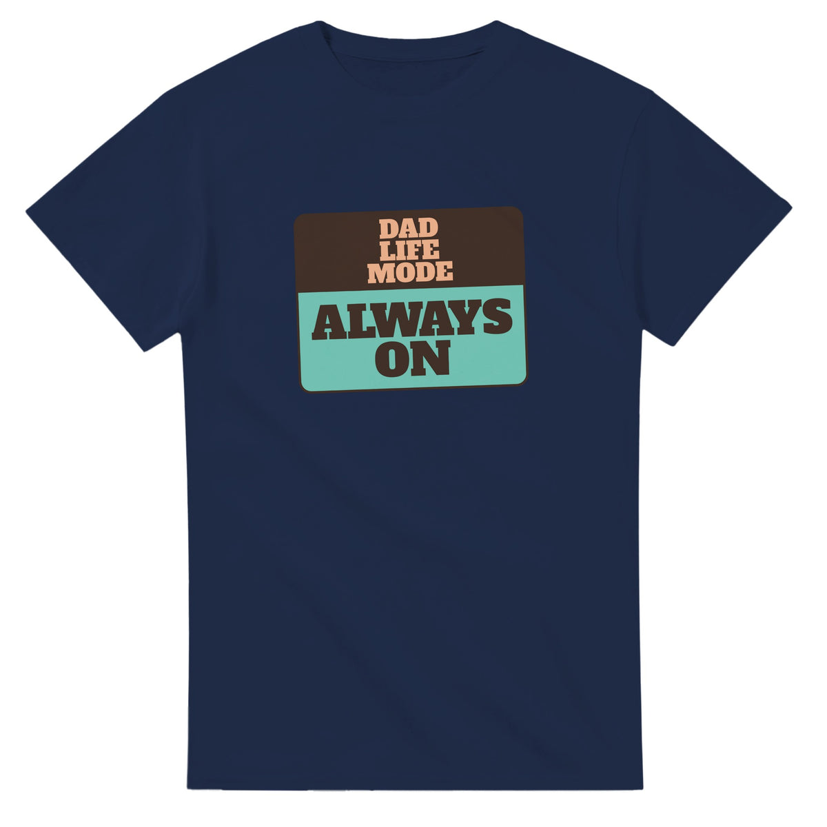 Dad Life Mode: Always On — navy unisex t-shirt