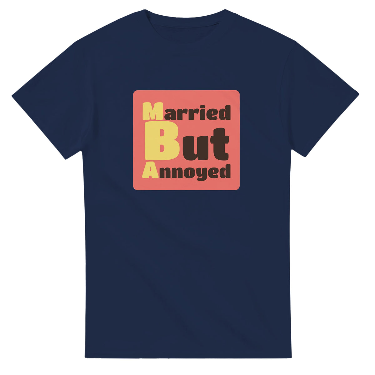Married But Annoyed — navy unisex t-shirt