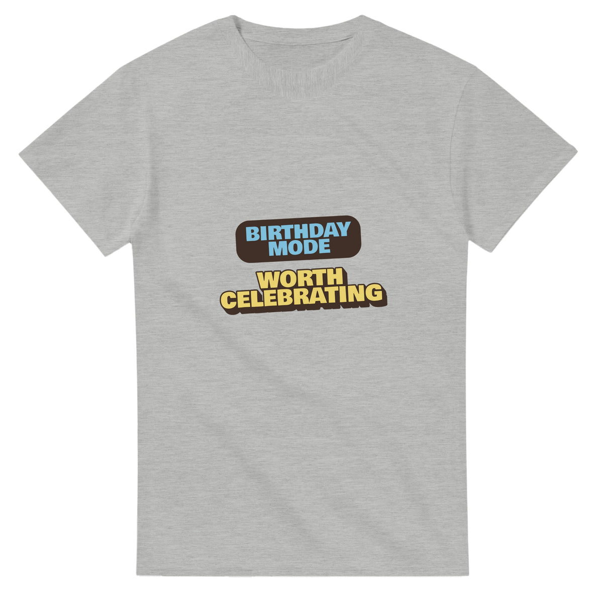 Birthday Mode: Worth Celebrating — ash unisex t-shirt