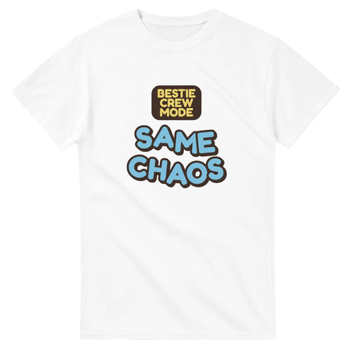Bestie Crew Mode: Same Chaos — white unisex t-shirt