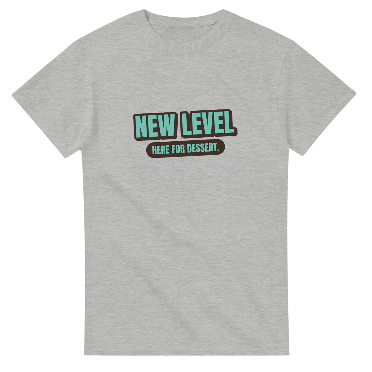 New Level. Here For Dessert — ash unisex t-shirt