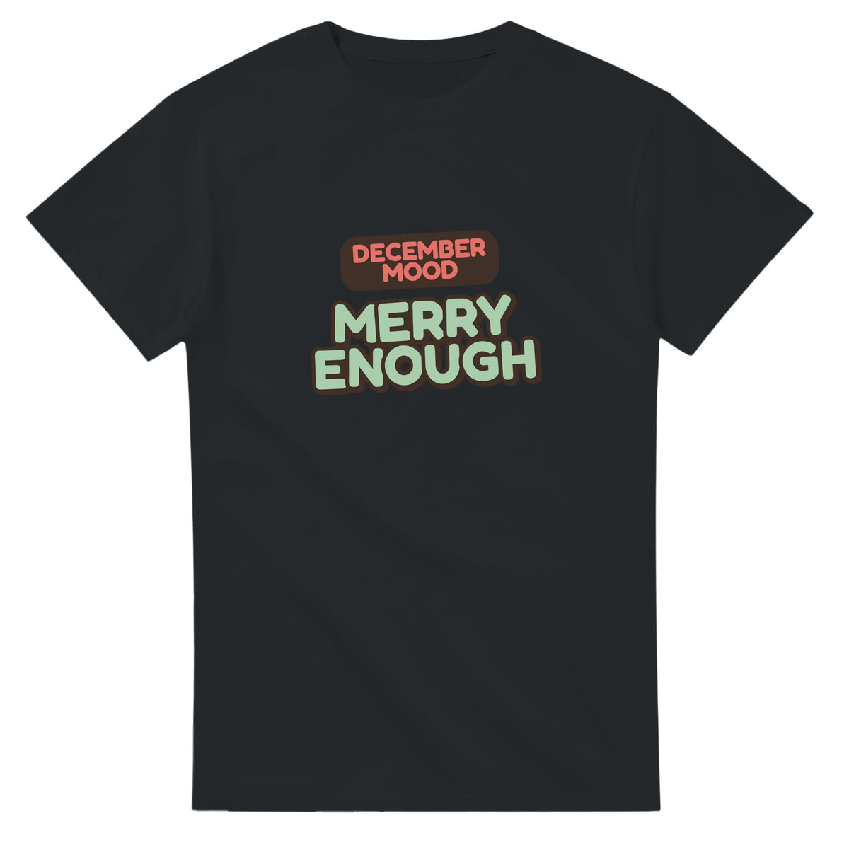 December Mood: Merry Enough — black unisex t-shirt