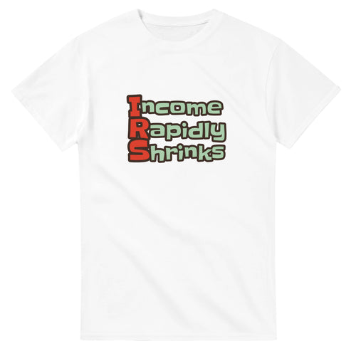 Income Rapidly Shrinks — white unisex t-shirt