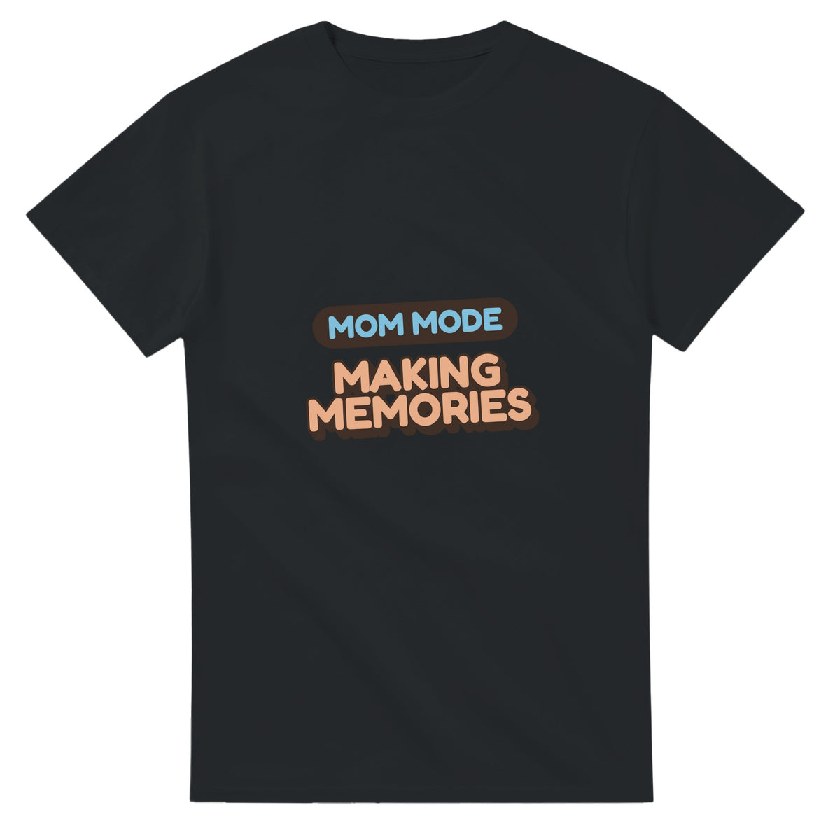 Mom Mode: Making Memories — black unisex t-shirt