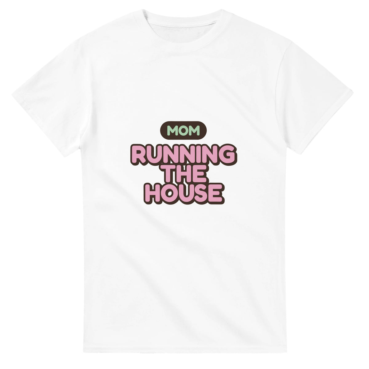 Mom: Running The House — white unisex t-shirt