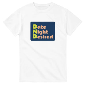 Date Night Desired — white unisex t-shirt