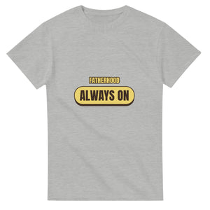 Fatherhood: Always On — ash unisex t-shirt