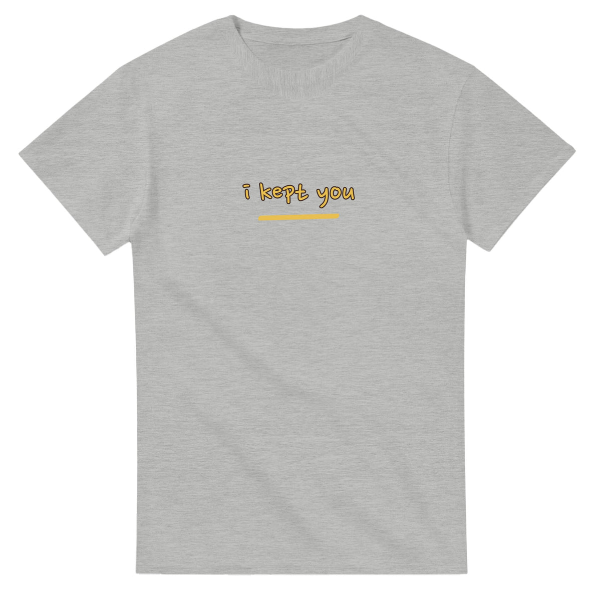 I Kept You — ash unisex t-shirt
