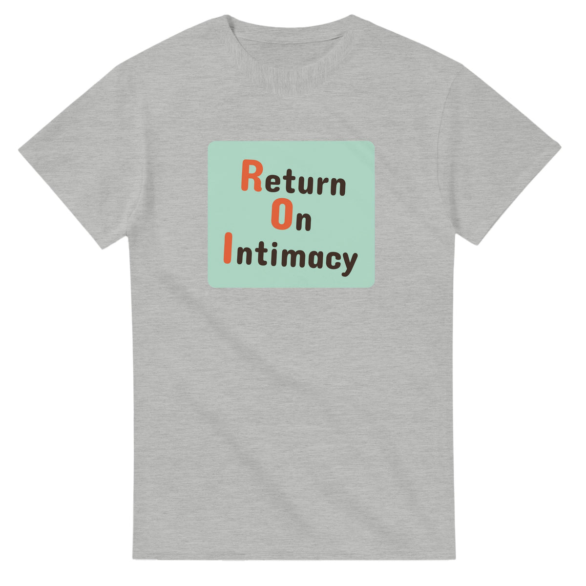 Return On Intimacy — ash unisex t-shirt