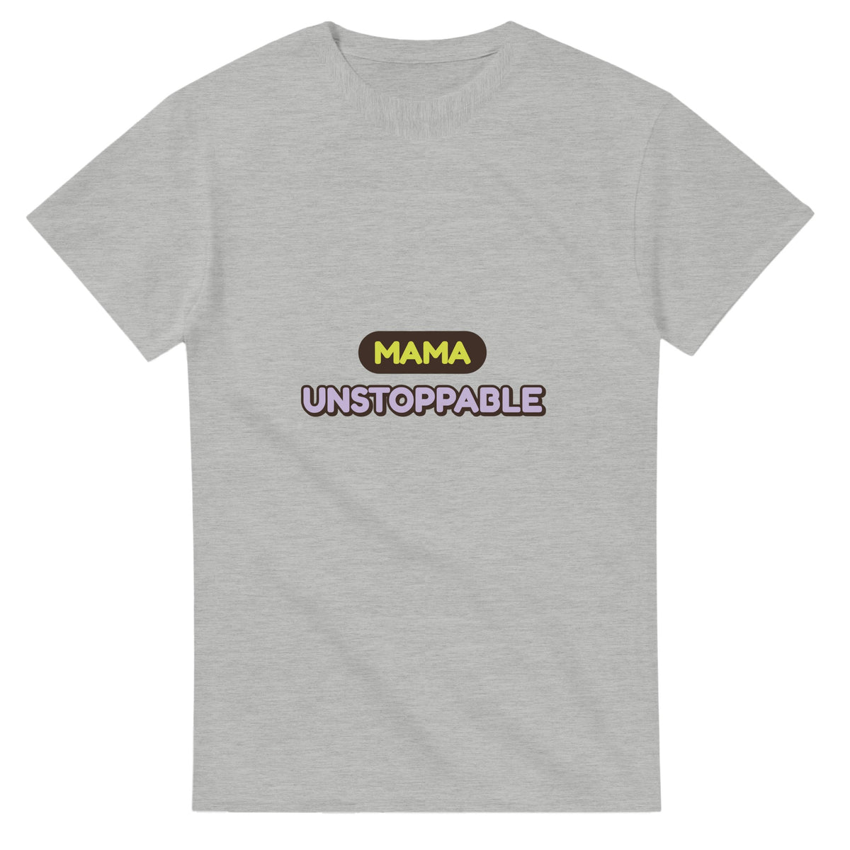 Mama: Unstoppable — ash unisex t-shirt