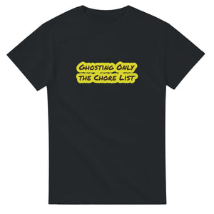 Ghosting Only The Chore List — black unisex t-shirt