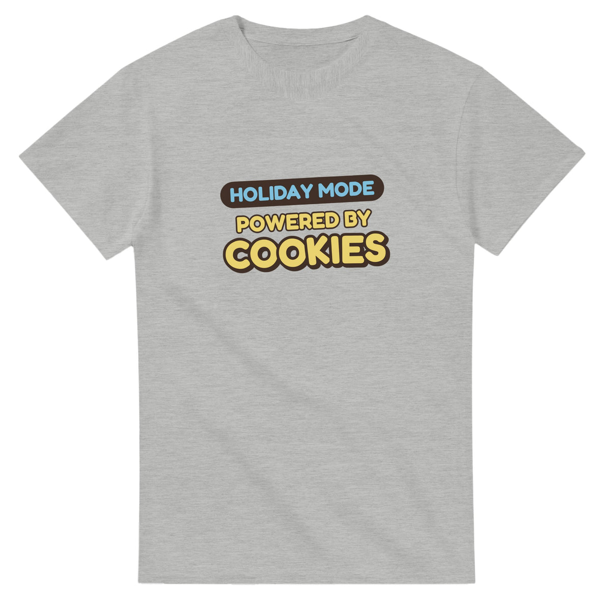 Holiday Mode Powered By Cookies — ash unisex t-shirt
