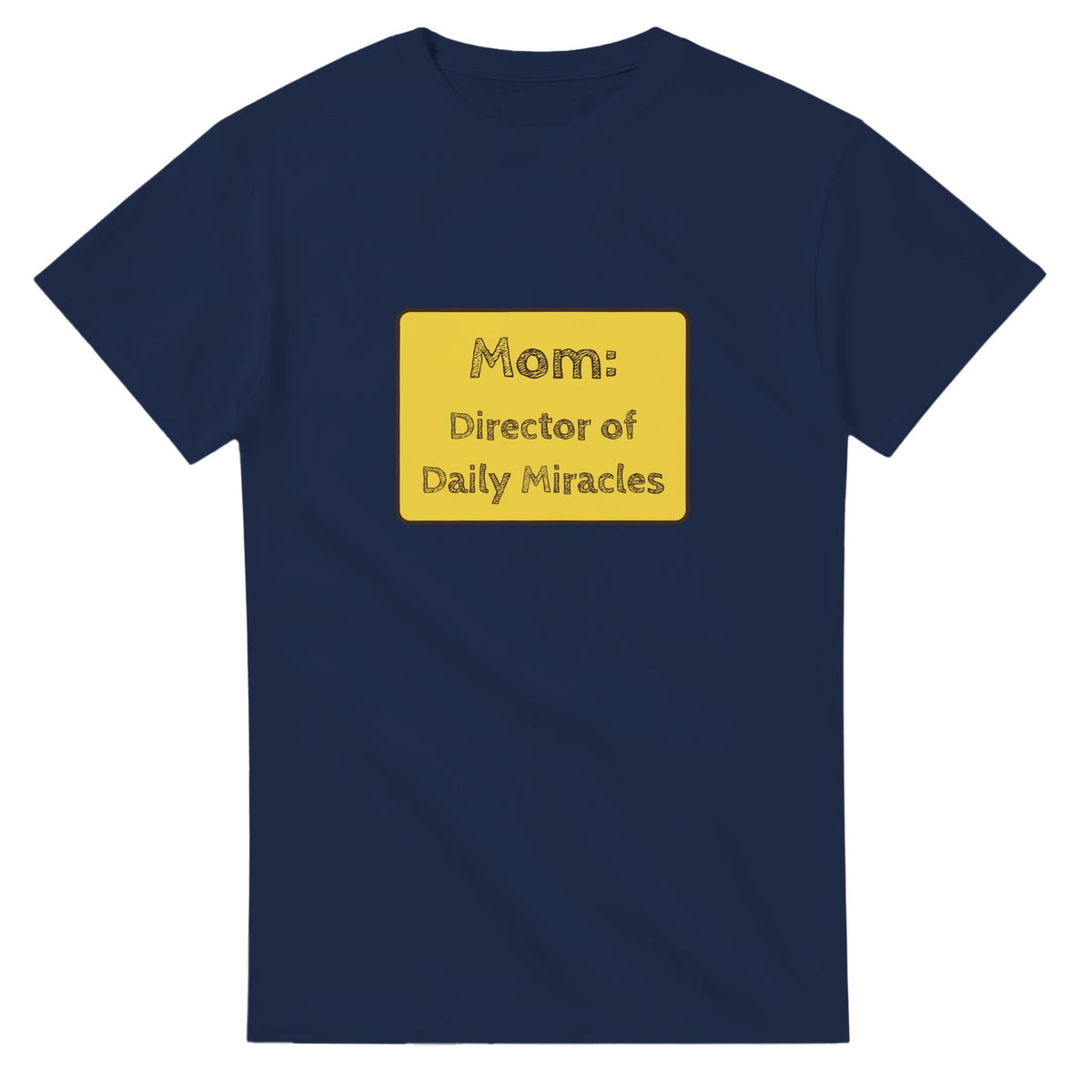 Mom: Director Of Daily Miracles — navy unisex t-shirt