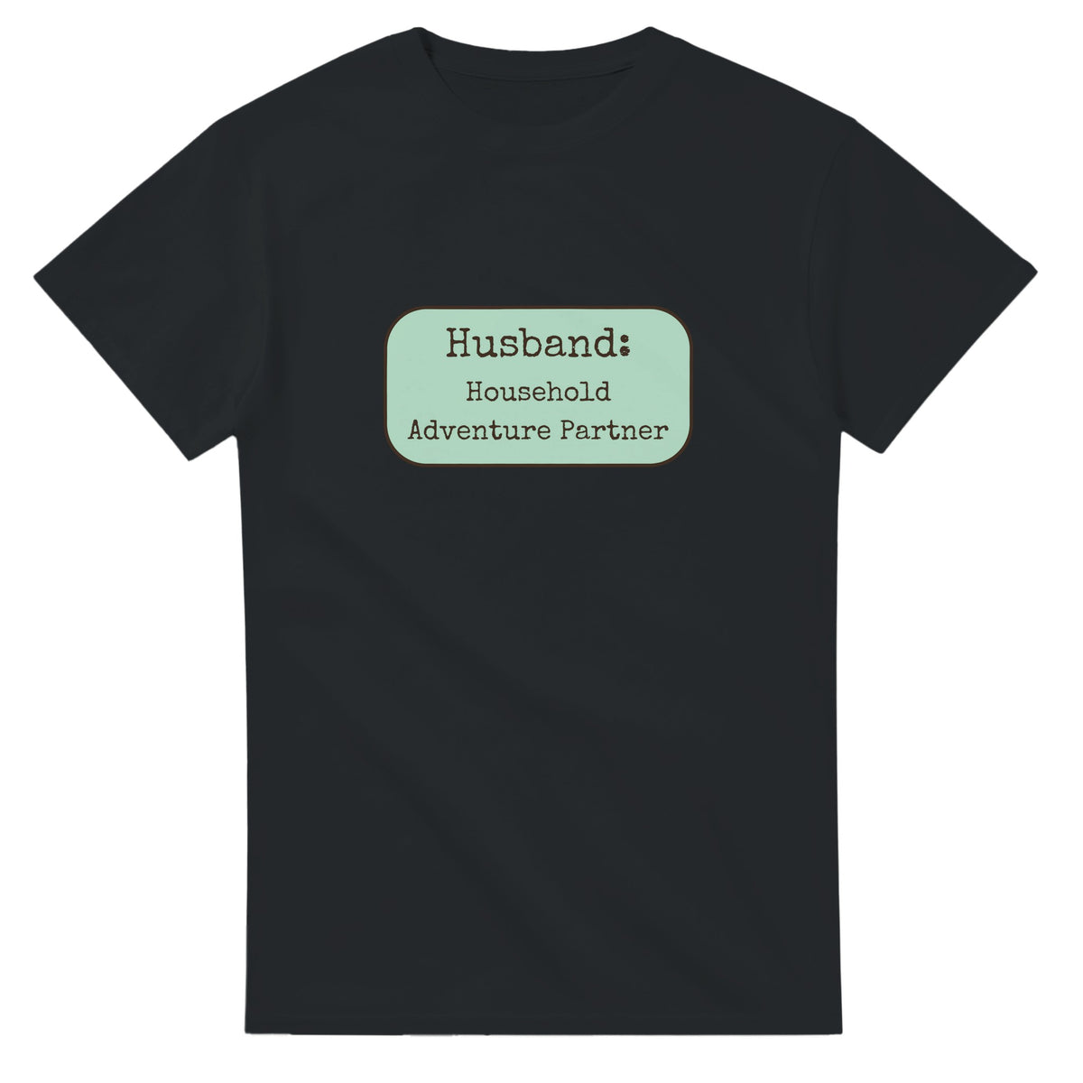 Husband: Household Adventure Partner — black unisex t-shirt