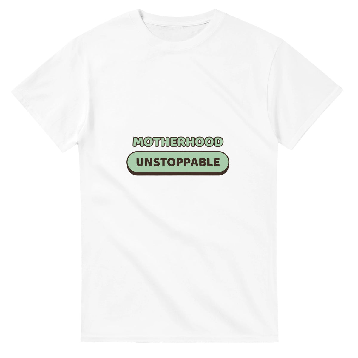 Motherhood: Unstoppable — white unisex t-shirt