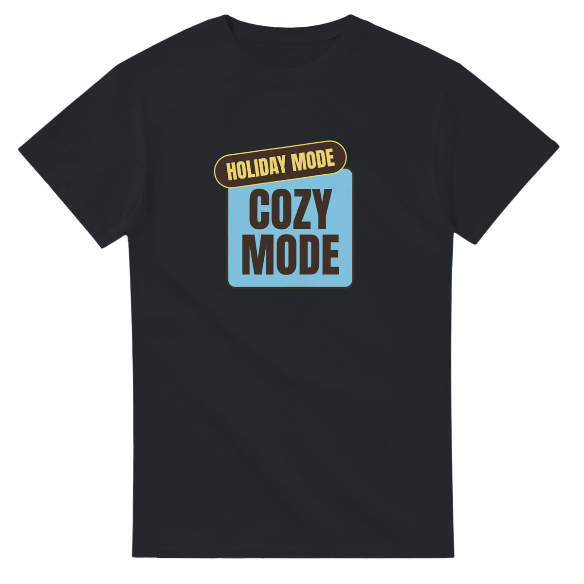 Holiday Mode: Cozy Mode — black unisex t-shirt