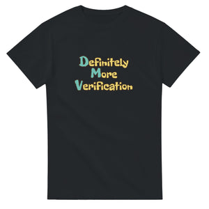 Definitely More Verification — black unisex t-shirt