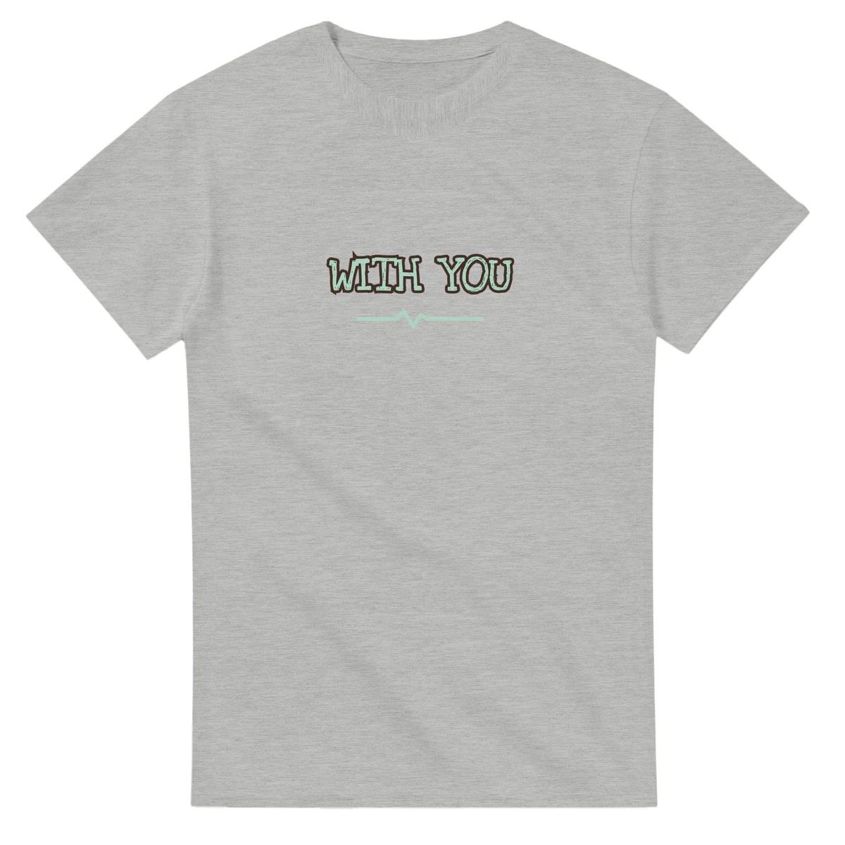 With You — ash unisex t-shirt