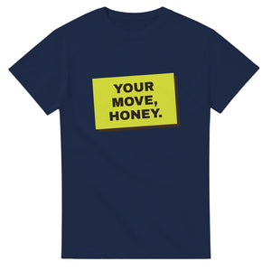 Your Move, Honey — navy unisex t-shirt