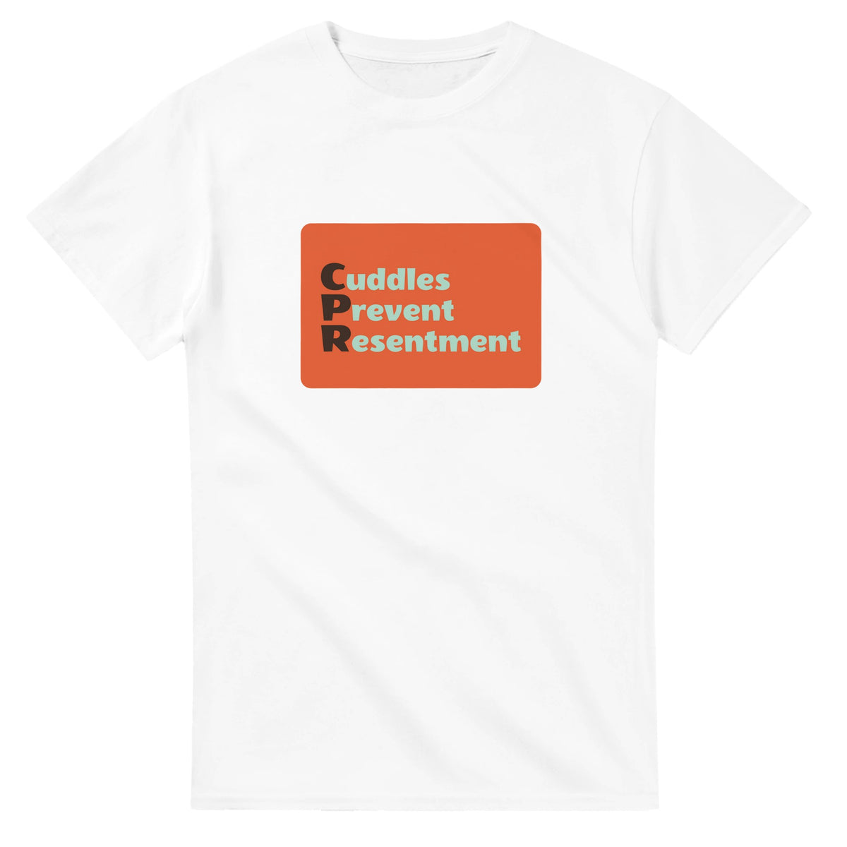 Cuddles Prevent Resentment — white unisex t-shirt