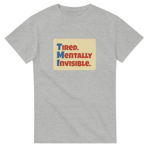 Tired. Mentally Invisible. — ash unisex t-shirt