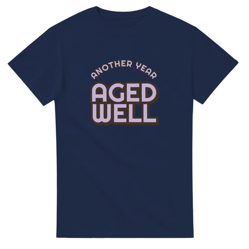 Another Year: Aged Well — navy unisex t-shirt
