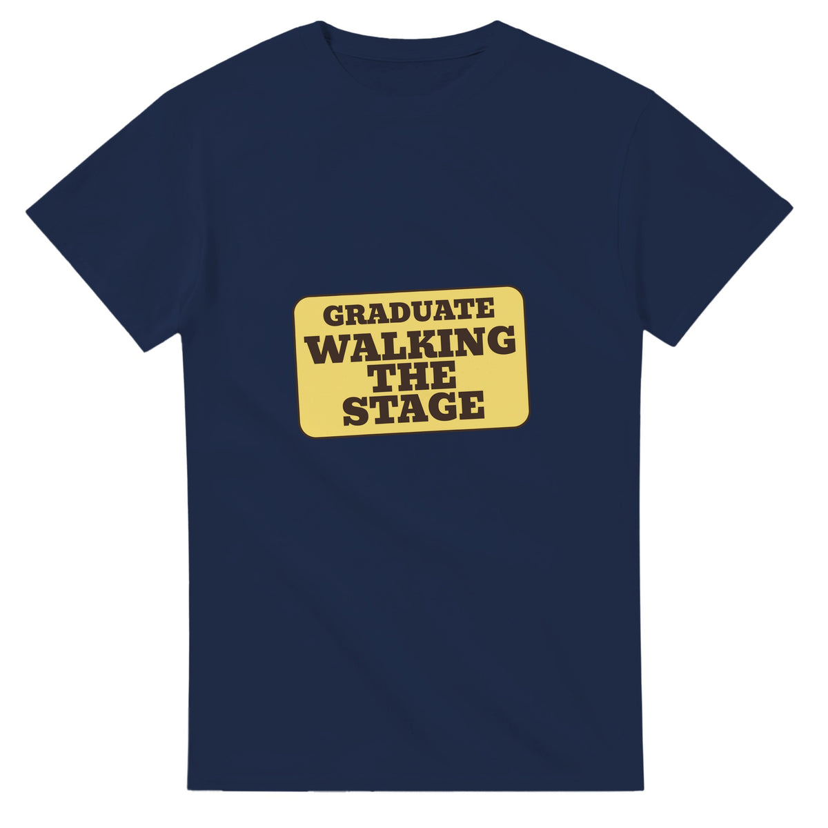 Graduate: Walking The Stage — navy unisex t-shirt