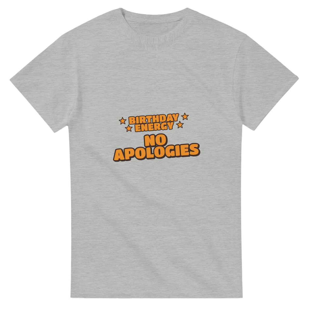 Birthday Energy: No Apologies — ash unisex t-shirt