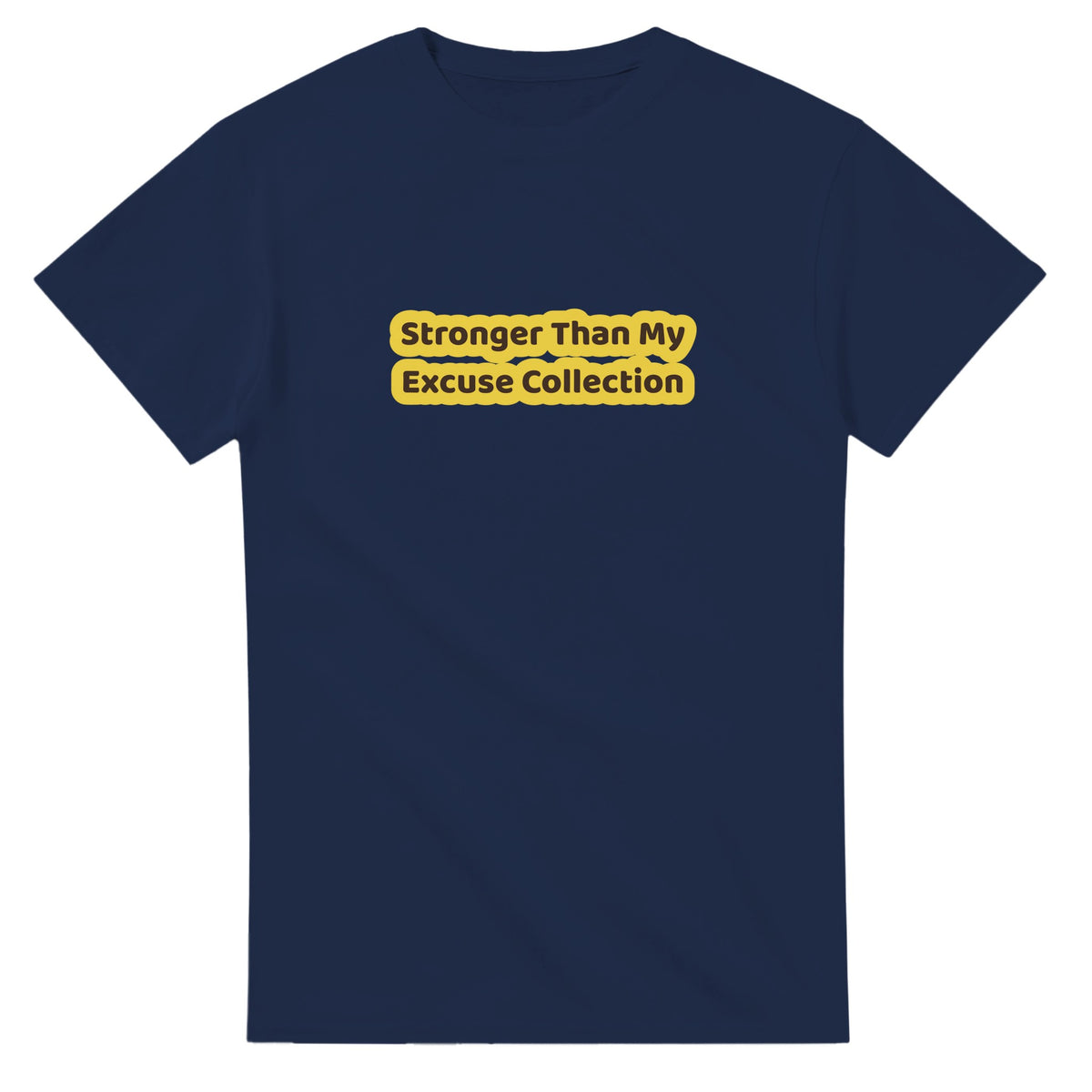 Stronger Than My Excuse Collection — navy unisex t-shirt