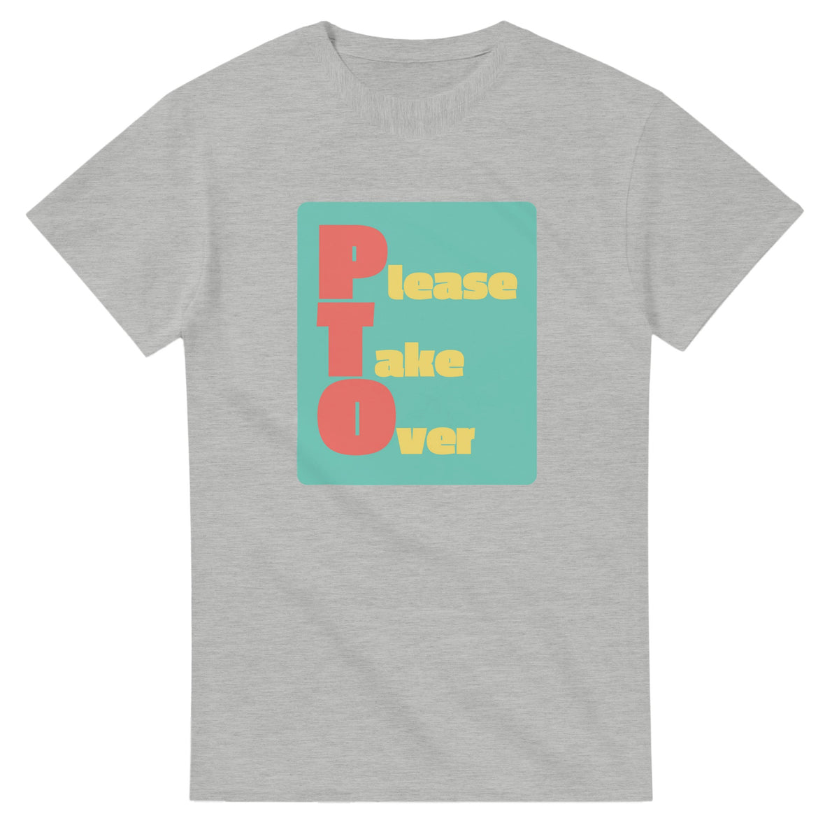 Please Take Over — ash unisex t-shirt