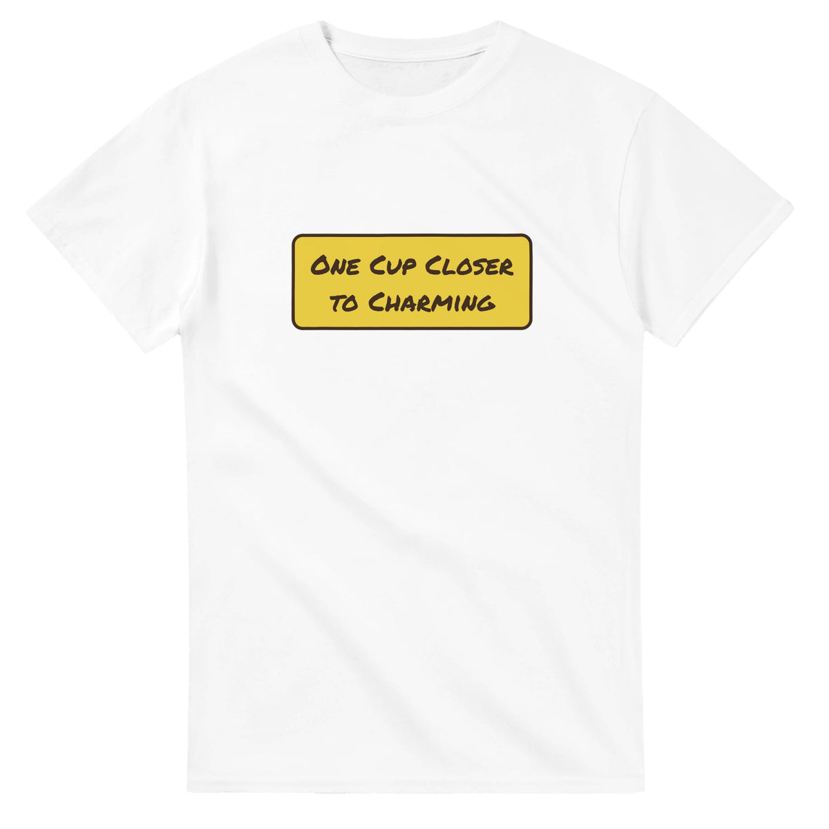 One Cup Closer To Charming — white unisex t-shirt