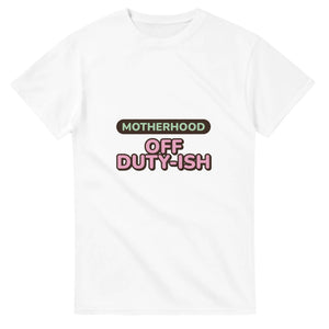 Motherhood: Off Duty-ish — white unisex t-shirt